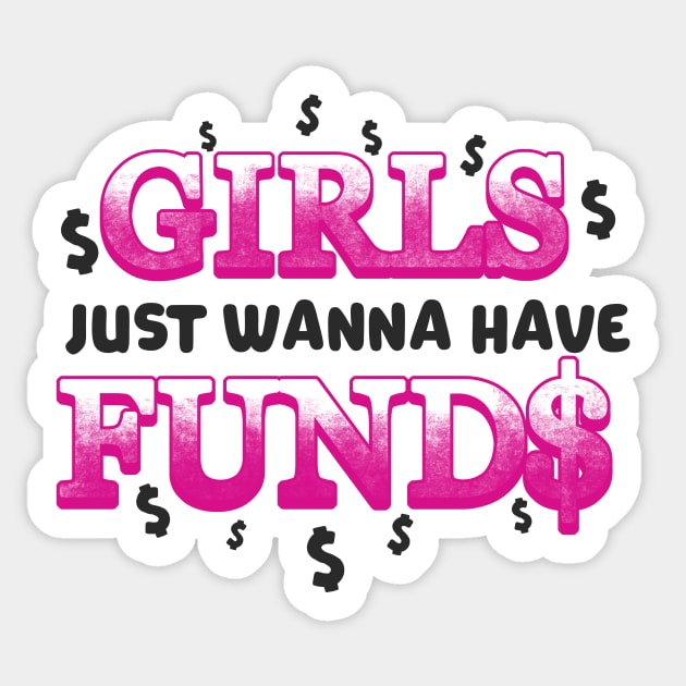 Entrepreneur Gifts Girls just wanna have funds Sticker by Mesyo